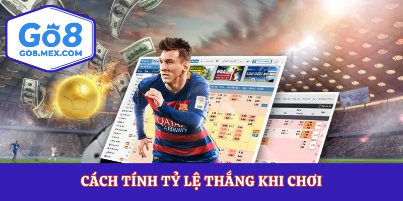 Cách tính tỷ lệ thắng khi chơi